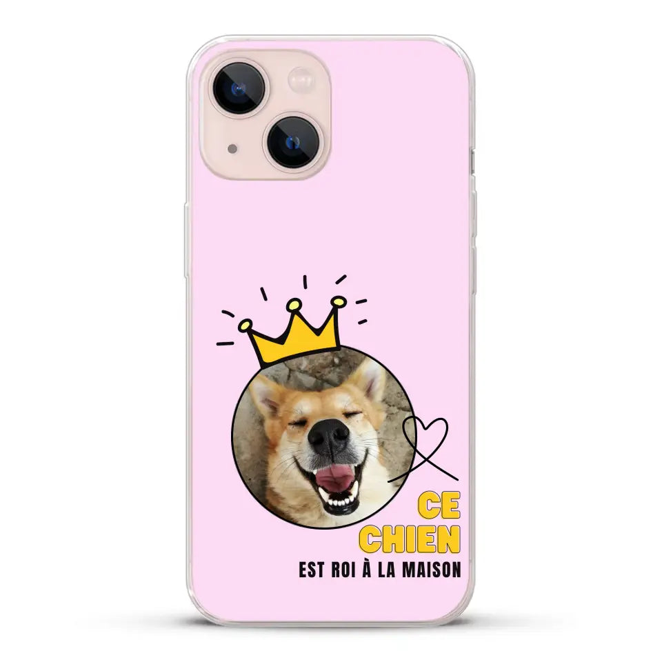 Ce chien est roi - Coque de téléphone personnalisée