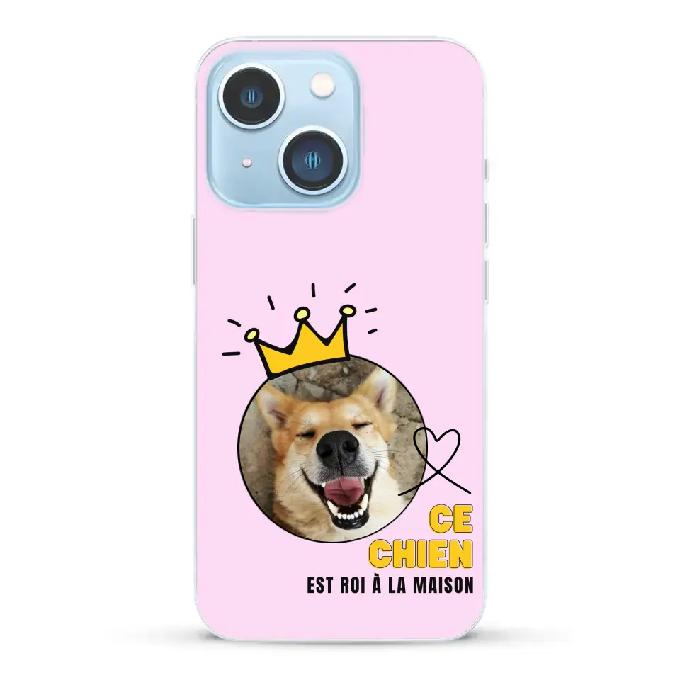 Ce chien est roi - Coque de téléphone personnalisée