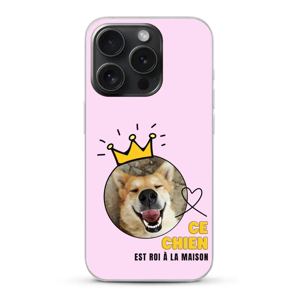 Ce chien est roi - Coque de téléphone personnalisée