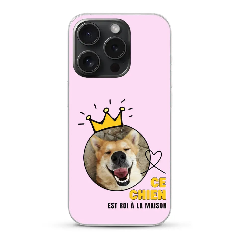 Ce chien est roi - Coque de téléphone personnalisée