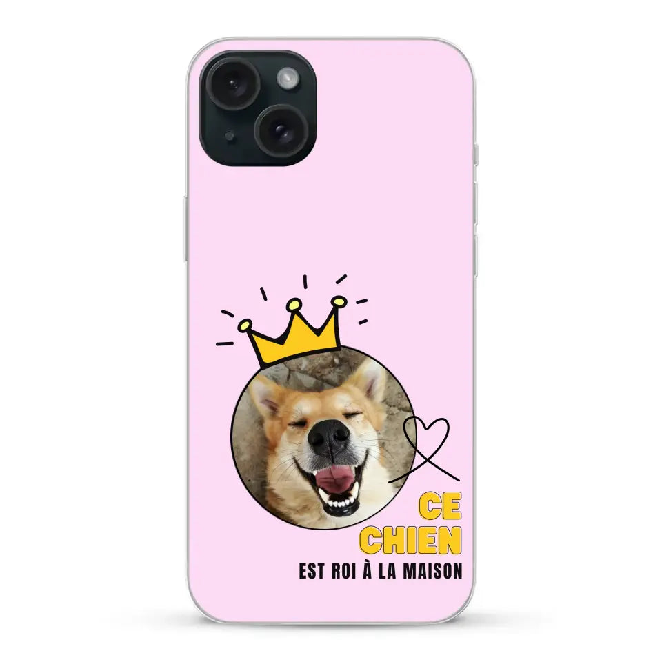 Ce chien est roi - Coque de téléphone personnalisée