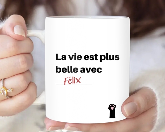 La vie est belle avec - Mug Personnalisé