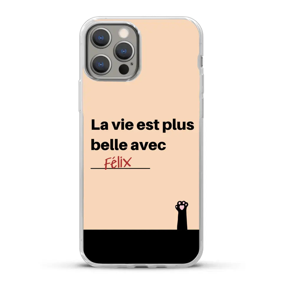 La vie est plus belle avec - Coque de téléphone personnalisée