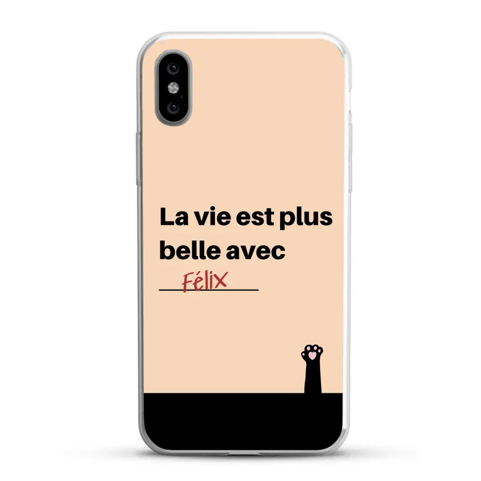 La vie est plus belle avec - Coque de téléphone personnalisée