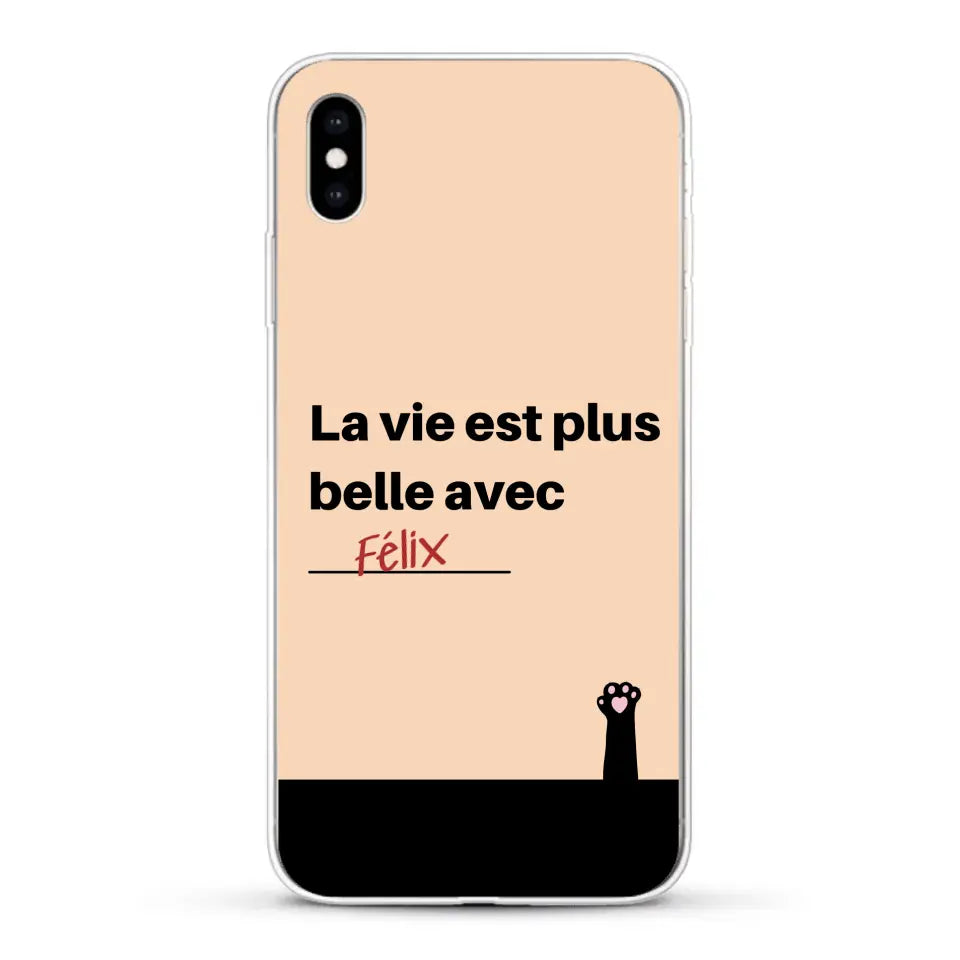 La vie est plus belle avec - Coque de téléphone personnalisée