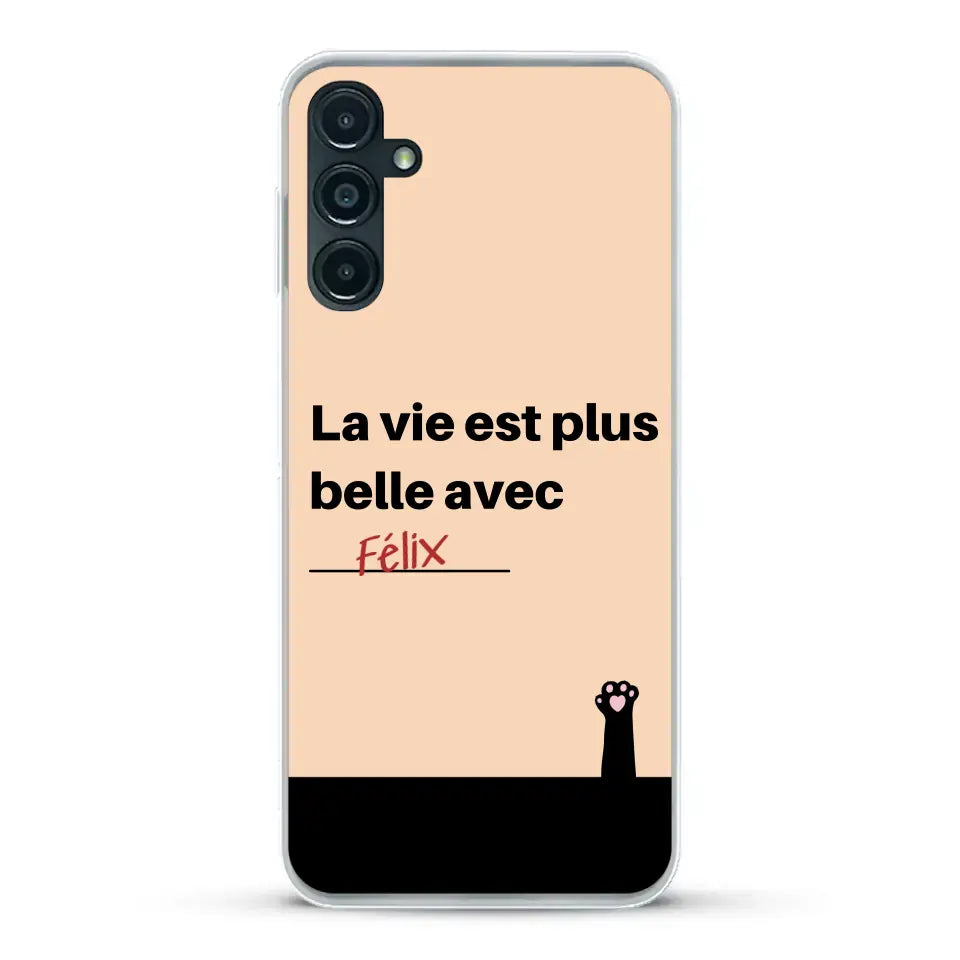 La vie est plus belle avec - Coque de téléphone personnalisée