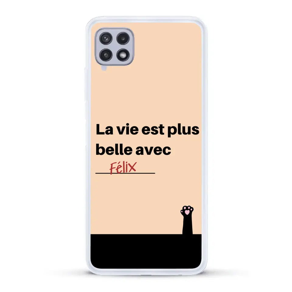 La vie est plus belle avec - Coque de téléphone personnalisée