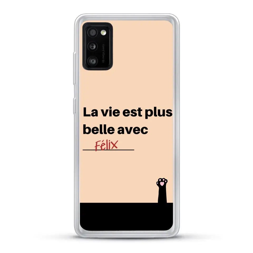 La vie est plus belle avec - Coque de téléphone personnalisée