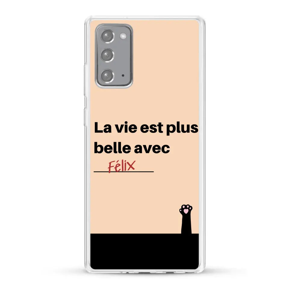 La vie est plus belle avec - Coque de téléphone personnalisée