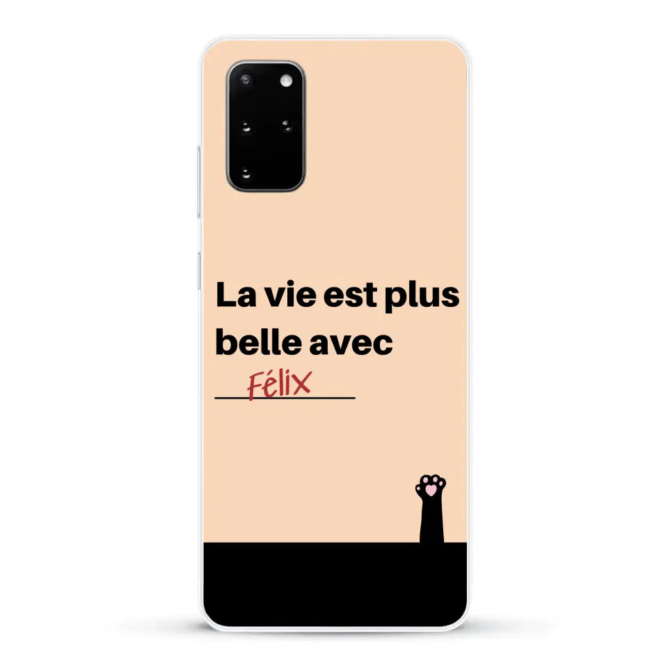 La vie est plus belle avec - Coque de téléphone personnalisée