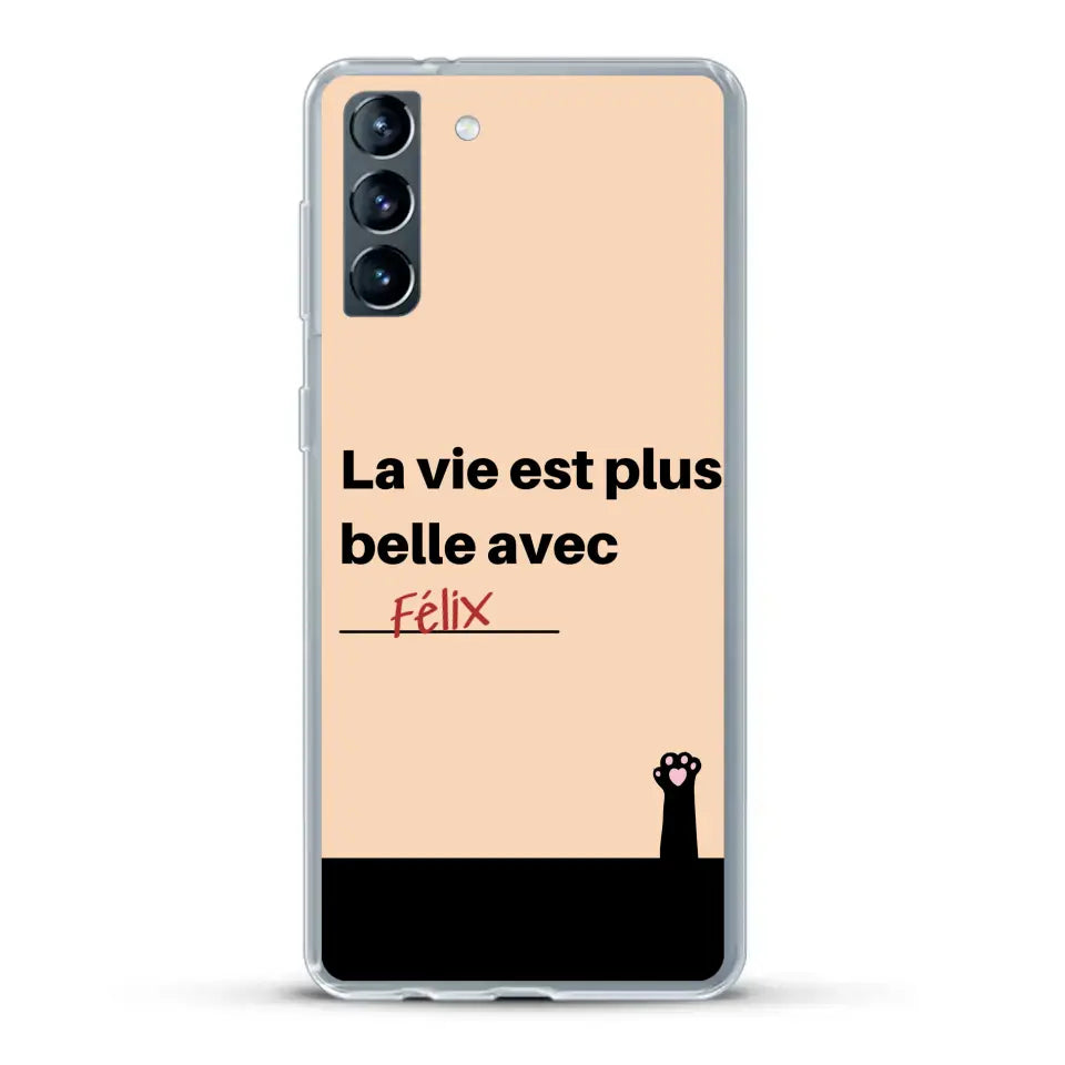 La vie est plus belle avec - Coque de téléphone personnalisée