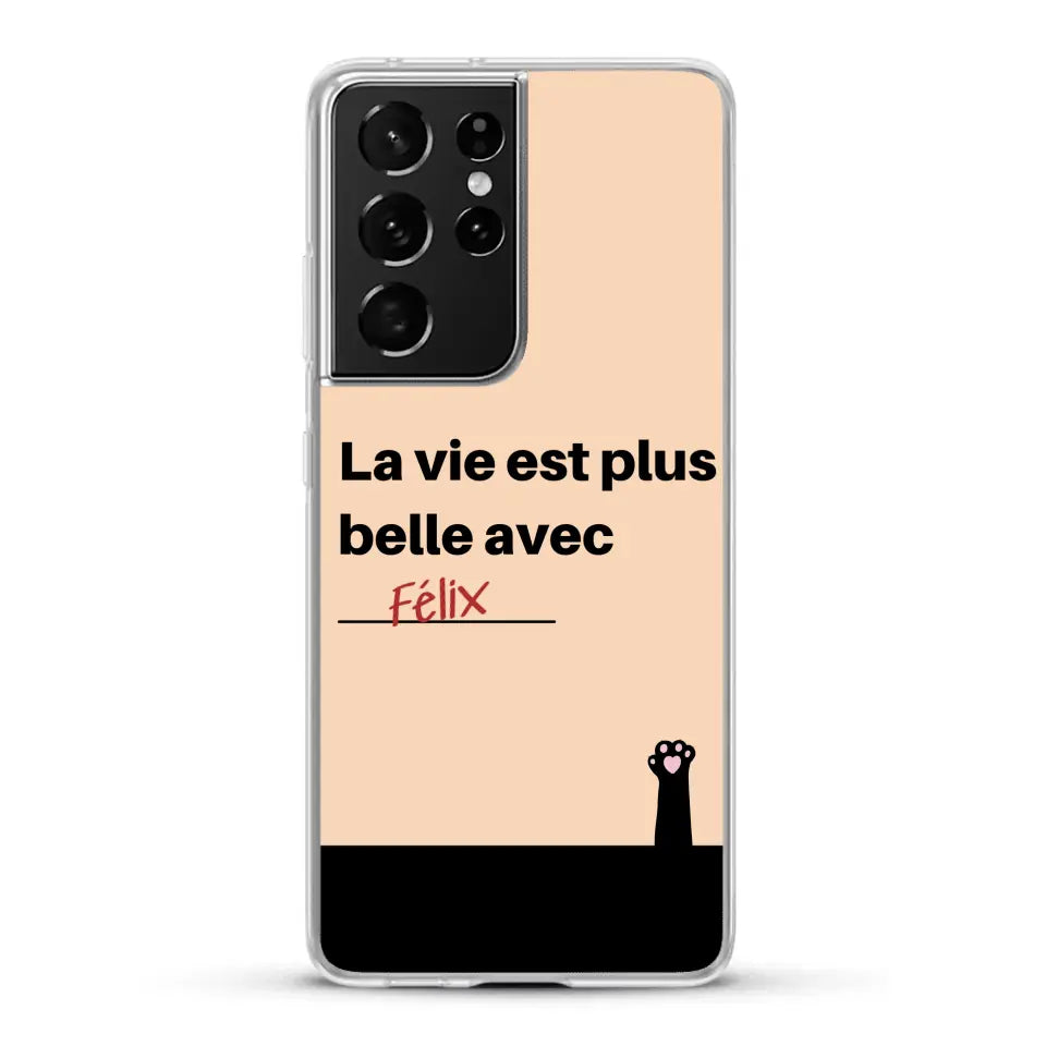 La vie est plus belle avec - Coque de téléphone personnalisée