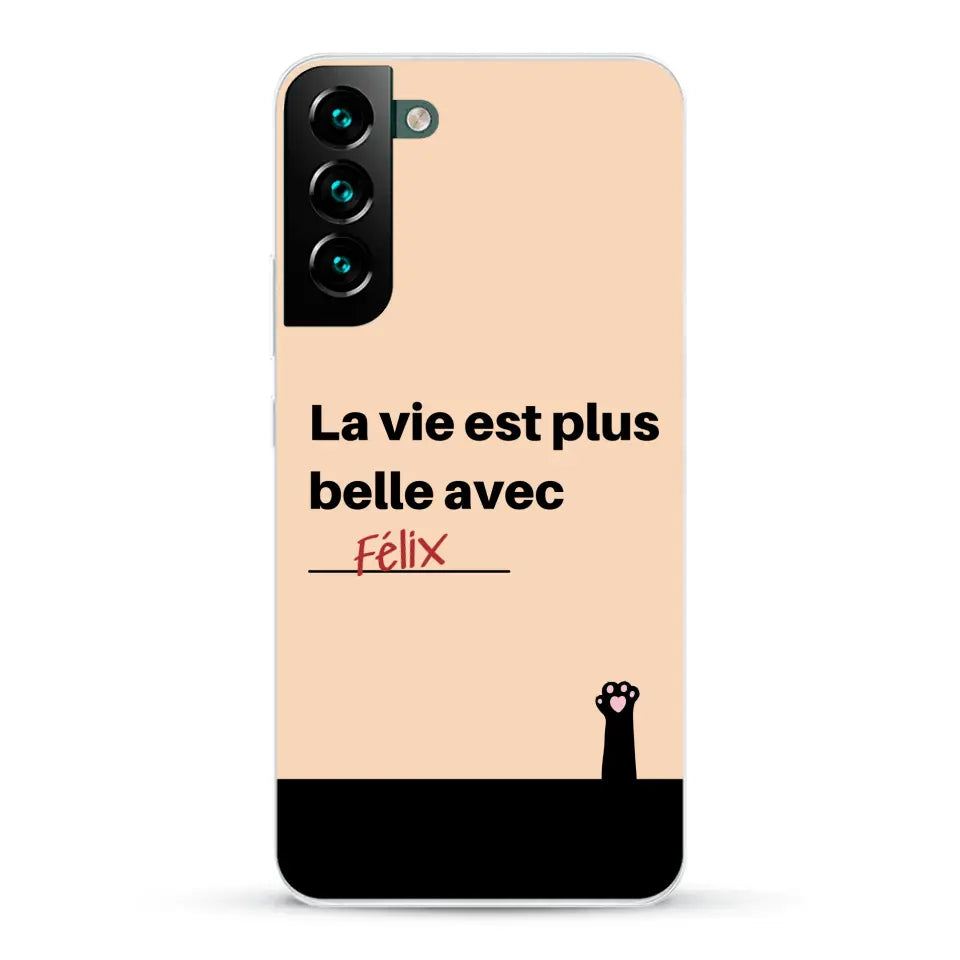 La vie est plus belle avec - Coque de téléphone personnalisée