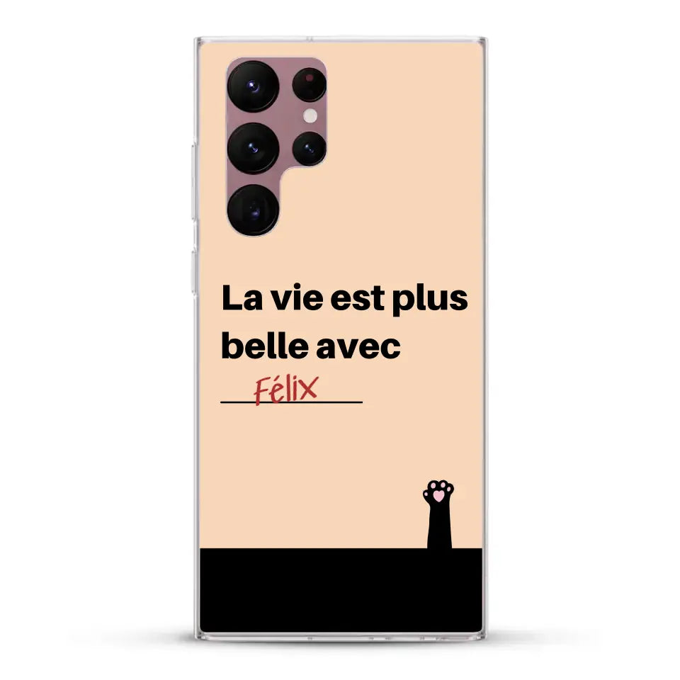 La vie est plus belle avec - Coque de téléphone personnalisée