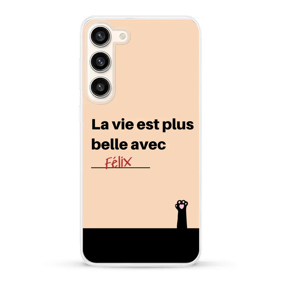 La vie est plus belle avec - Coque de téléphone personnalisée