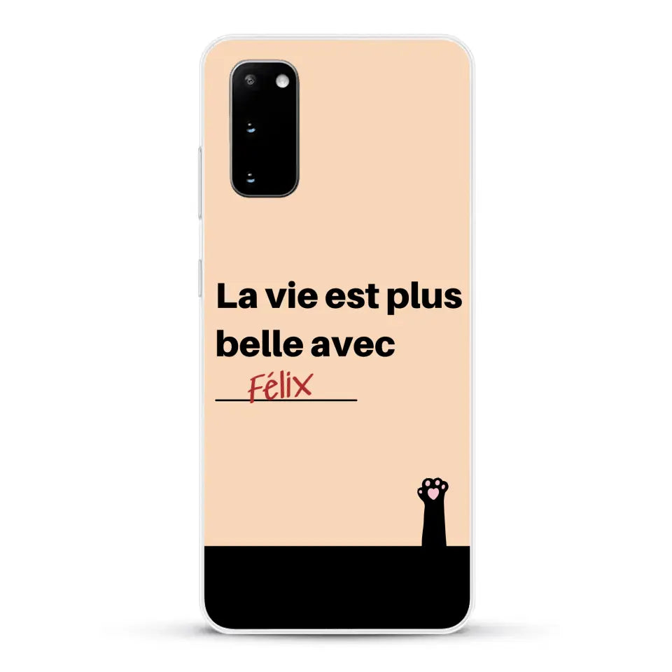 La vie est plus belle avec - Coque de téléphone personnalisée