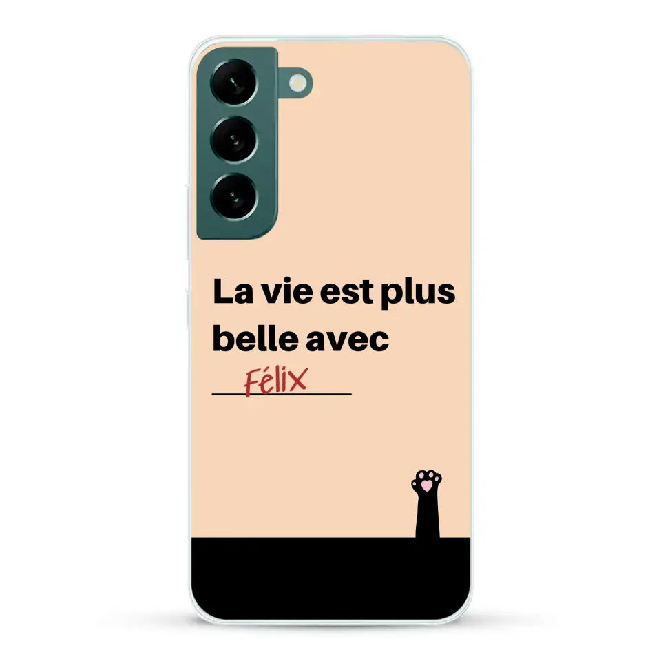 La vie est plus belle avec - Coque de téléphone personnalisée