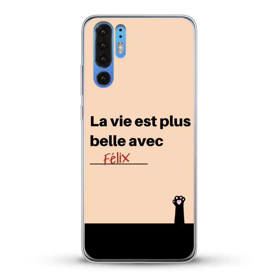 La vie est plus belle avec - Coque de téléphone personnalisée