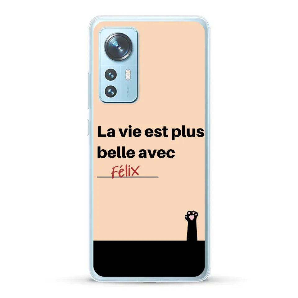 La vie est plus belle avec - Coque de téléphone personnalisée