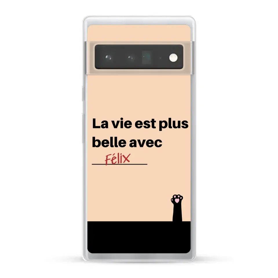 La vie est plus belle avec - Coque de téléphone personnalisée