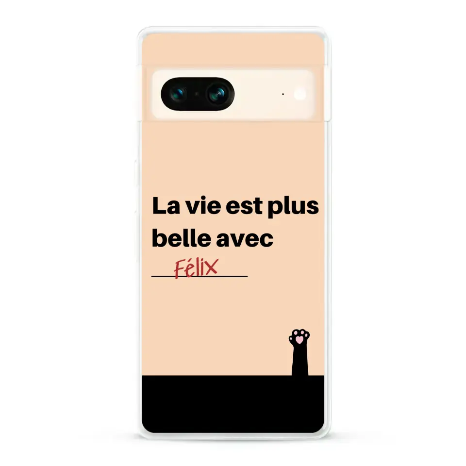 La vie est plus belle avec - Coque de téléphone personnalisée