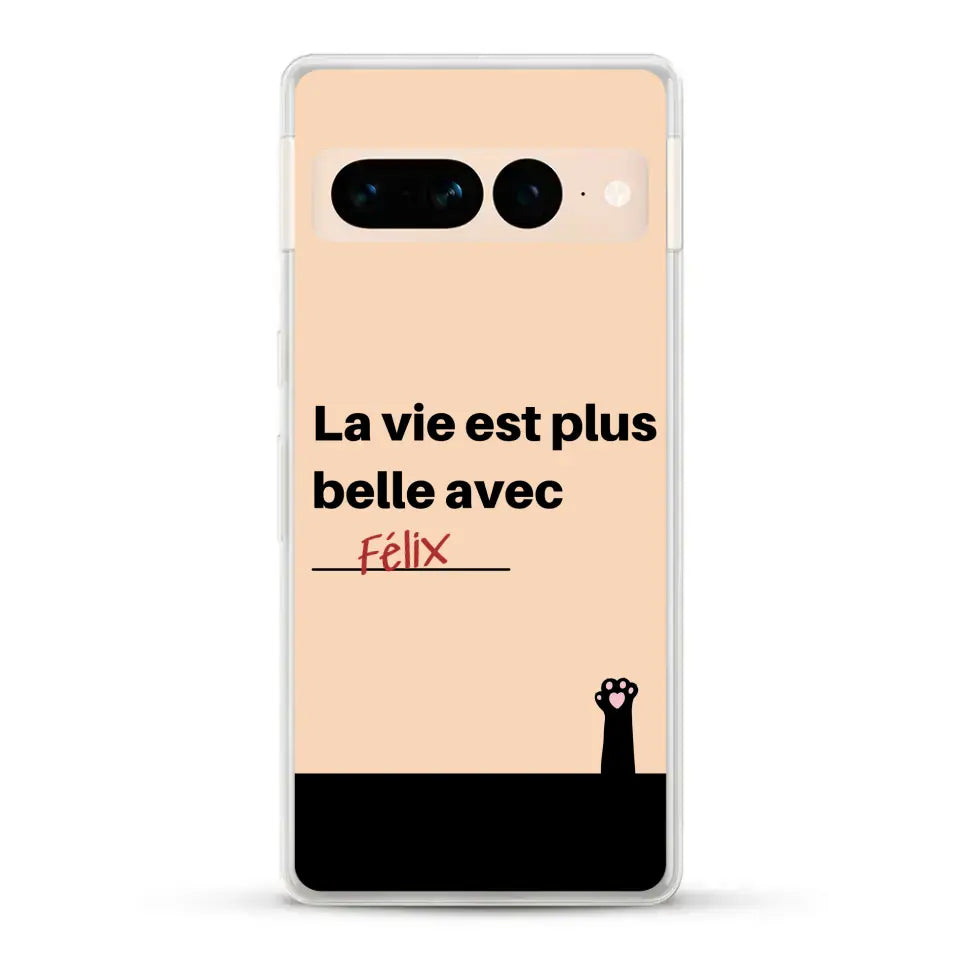 La vie est plus belle avec - Coque de téléphone personnalisée