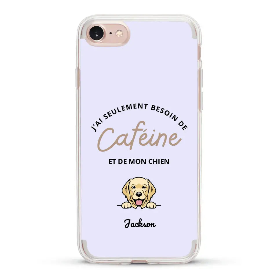 J'ai seulement besoin de caféine et de mon chien - Coque de téléphone personnalisée