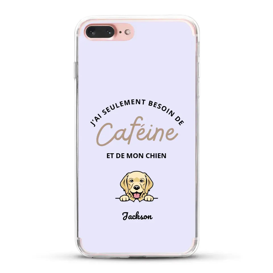 J'ai seulement besoin de caféine et de mon chien - Coque de téléphone personnalisée