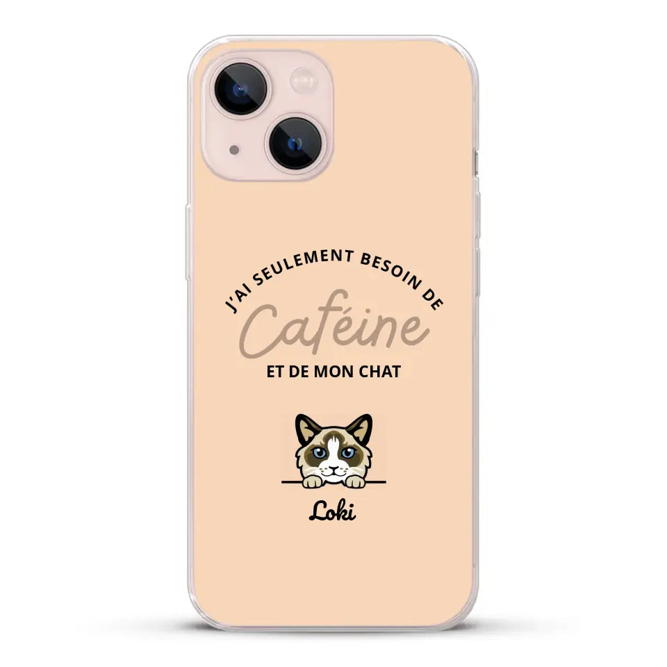 J'ai seulement besoin de caféine et de mon chat - Coque de téléphone personnalisée