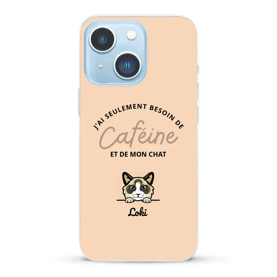 J'ai seulement besoin de caféine et de mon chat - Coque de téléphone personnalisée