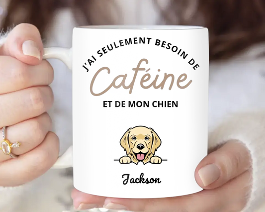 Besoin caféine et de mon chien - Mug Personnalisé