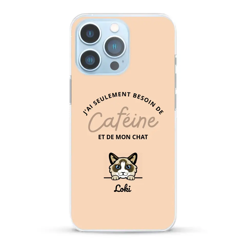 J'ai seulement besoin de caféine et de mon chat - Coque de téléphone personnalisée