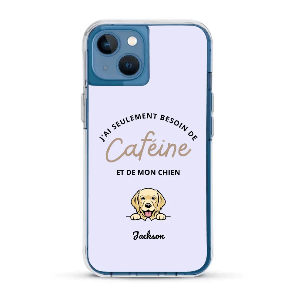 J'ai seulement besoin de caféine et de mon chien - Coque de téléphone personnalisée