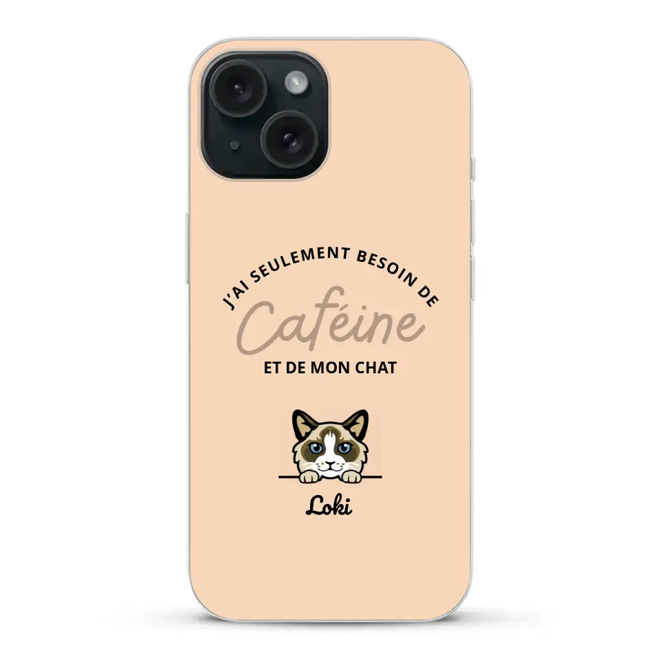 J'ai seulement besoin de caféine et de mon chat - Coque de téléphone personnalisée