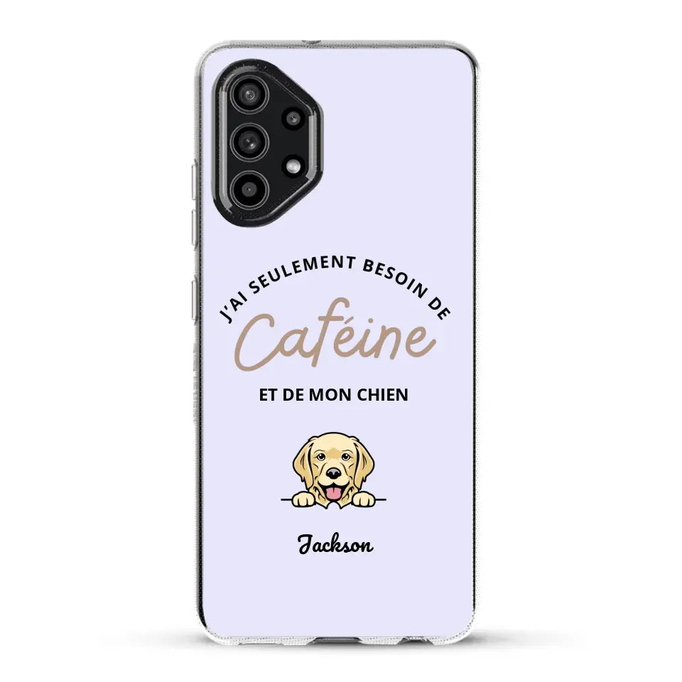 J'ai seulement besoin de caféine et de mon chien - Coque de téléphone personnalisée