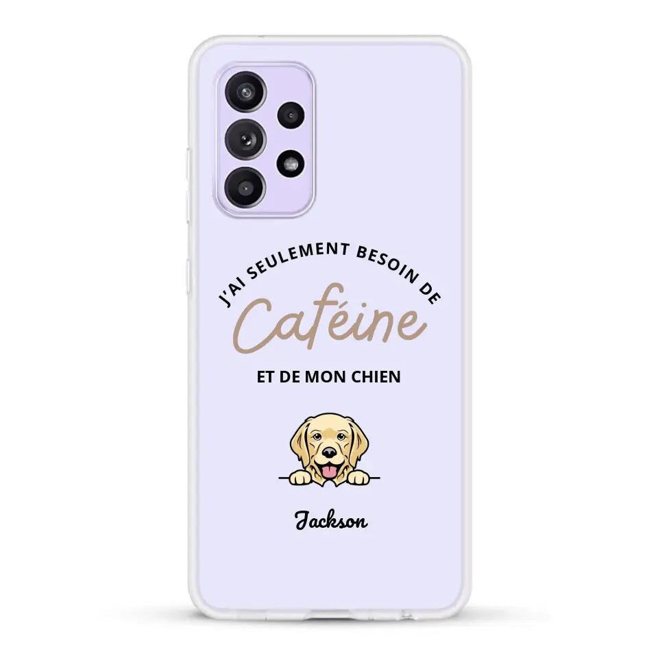 J'ai seulement besoin de caféine et de mon chien - Coque de téléphone personnalisée