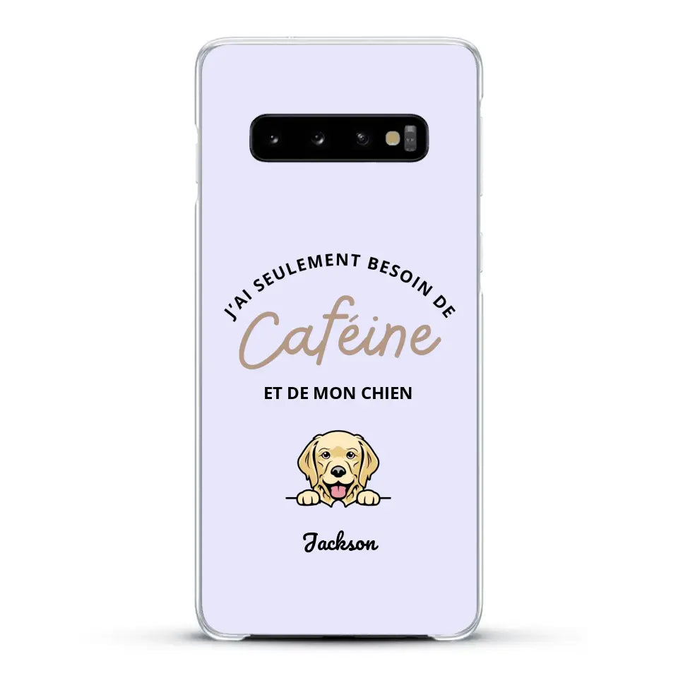 J'ai seulement besoin de caféine et de mon chien - Coque de téléphone personnalisée