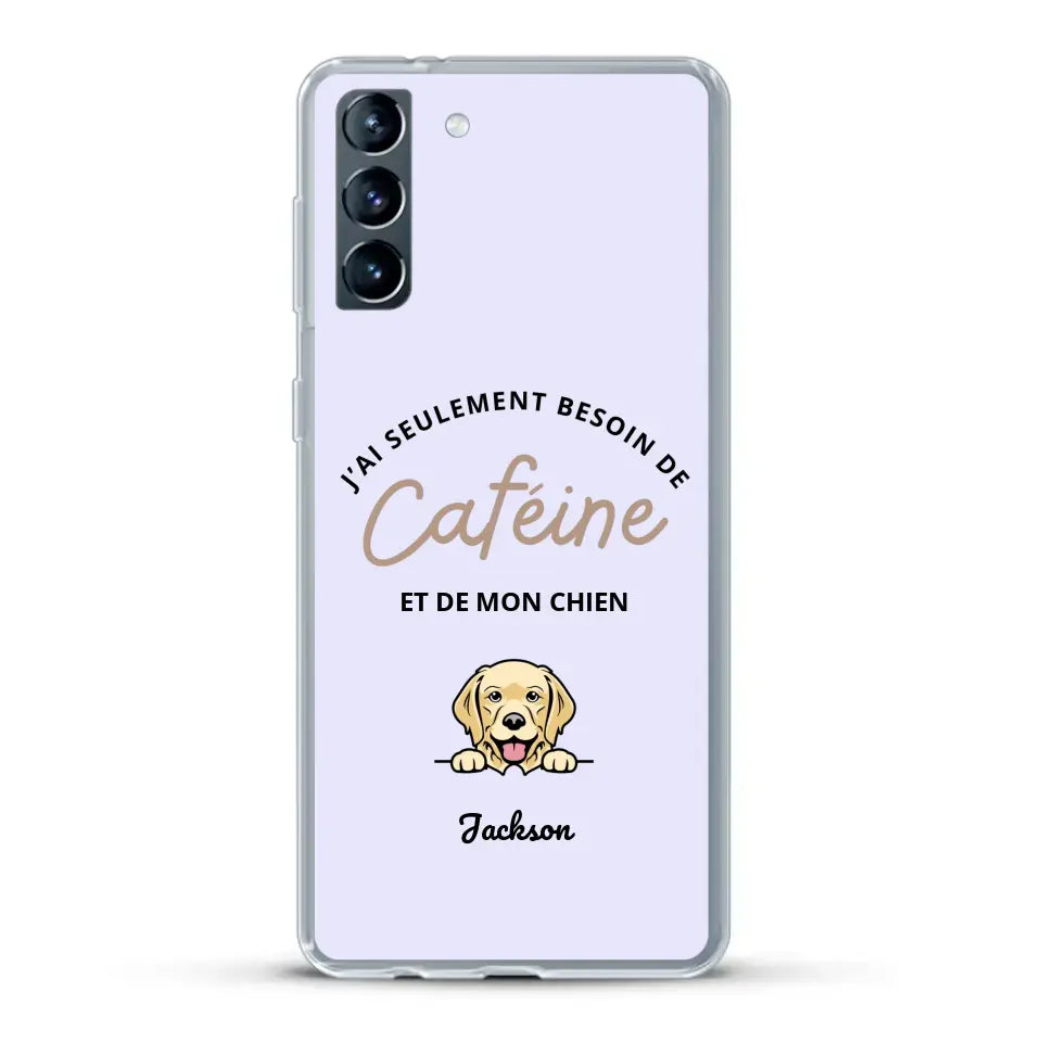 J'ai seulement besoin de caféine et de mon chien - Coque de téléphone personnalisée