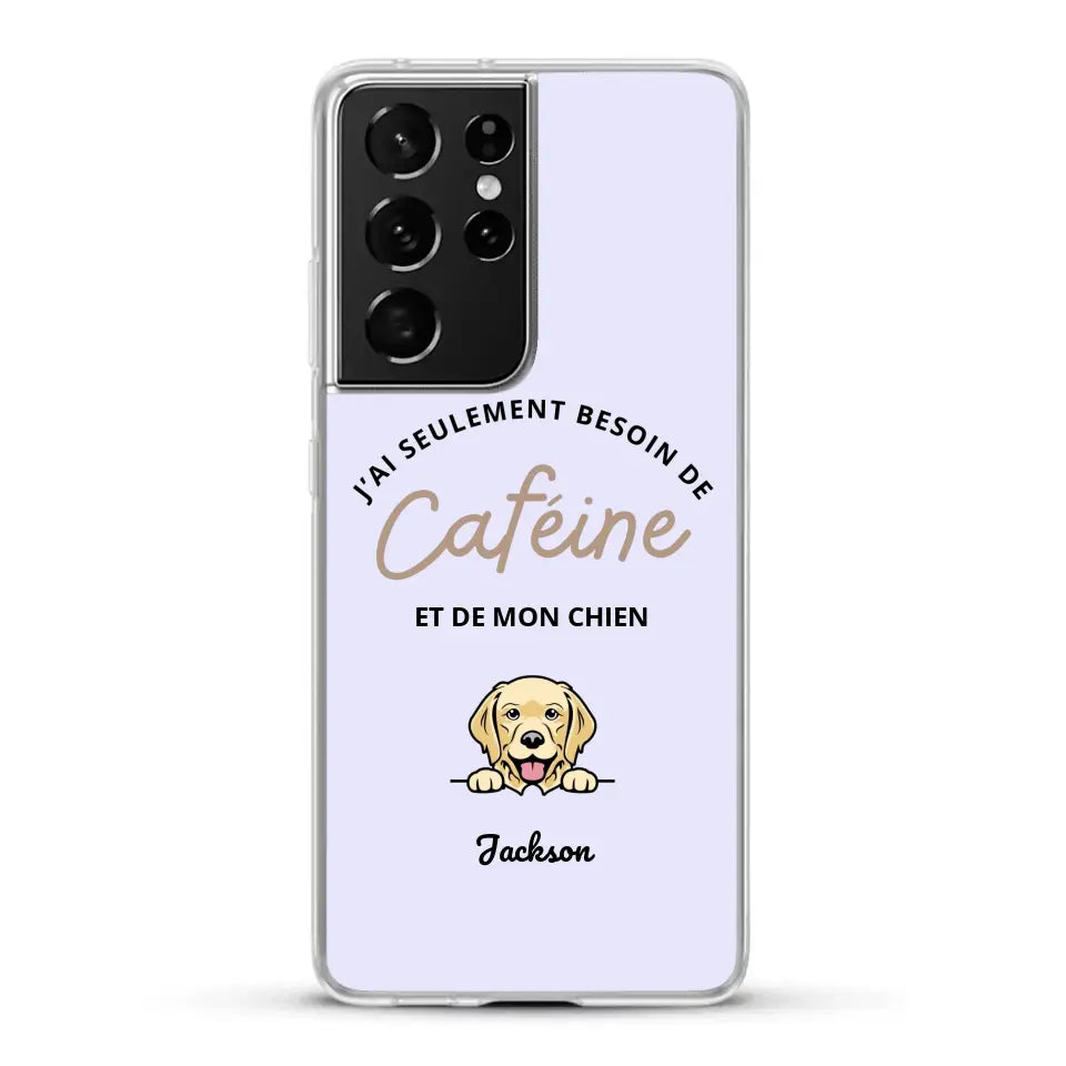 J'ai seulement besoin de caféine et de mon chien - Coque de téléphone personnalisée