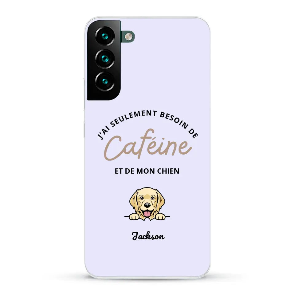 J'ai seulement besoin de caféine et de mon chien - Coque de téléphone personnalisée