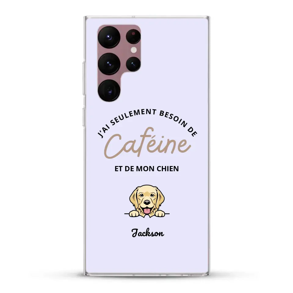 J'ai seulement besoin de caféine et de mon chien - Coque de téléphone personnalisée