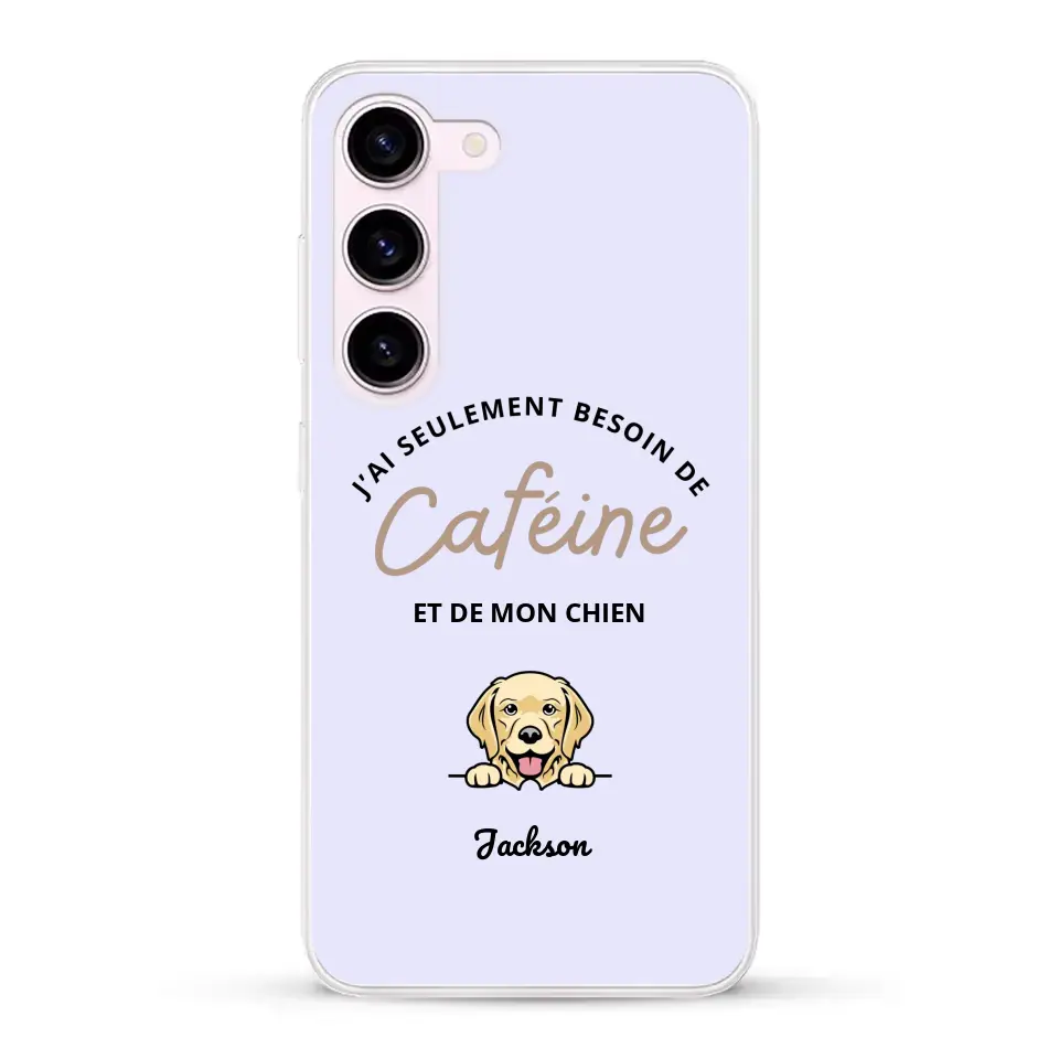 J'ai seulement besoin de caféine et de mon chien - Coque de téléphone personnalisée