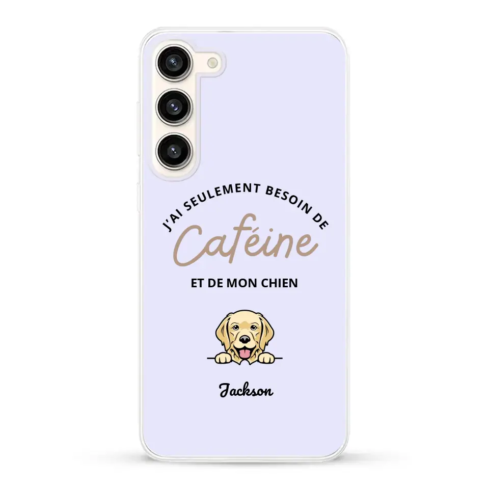 J'ai seulement besoin de caféine et de mon chien - Coque de téléphone personnalisée