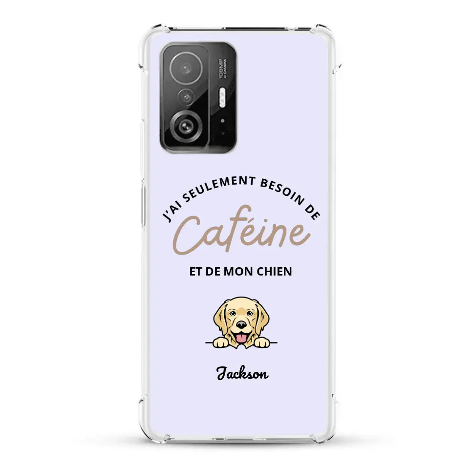 J'ai seulement besoin de caféine et de mon chien - Coque de téléphone personnalisée