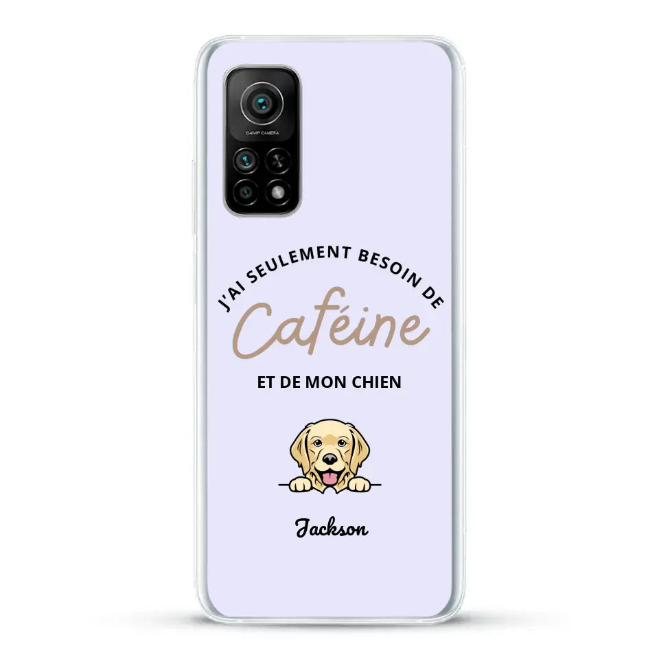 J'ai seulement besoin de caféine et de mon chien - Coque de téléphone personnalisée