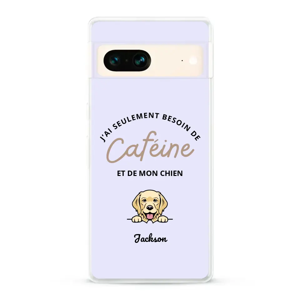 J'ai seulement besoin de caféine et de mon chien - Coque de téléphone personnalisée