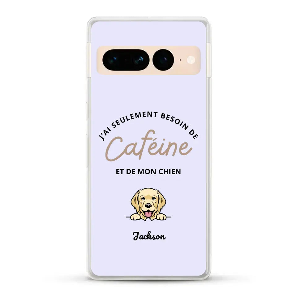 J'ai seulement besoin de caféine et de mon chien - Coque de téléphone personnalisée