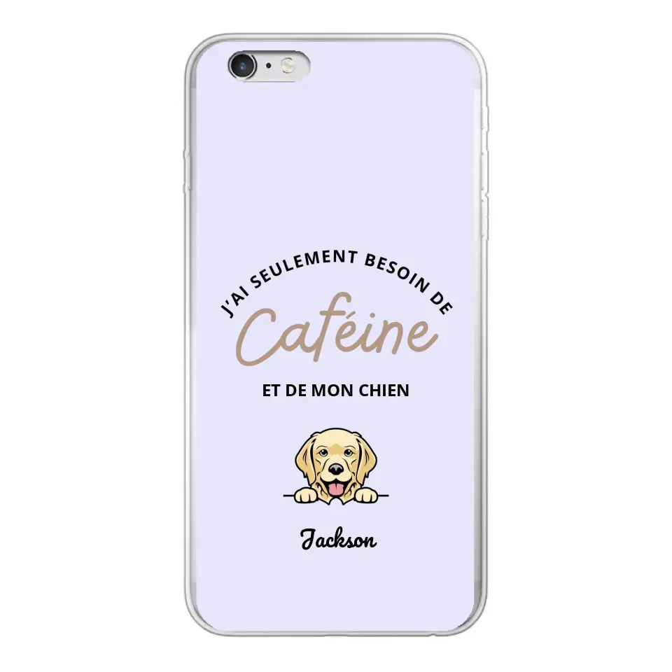 J'ai seulement besoin de caféine et de mon chien - Coque de téléphone personnalisée